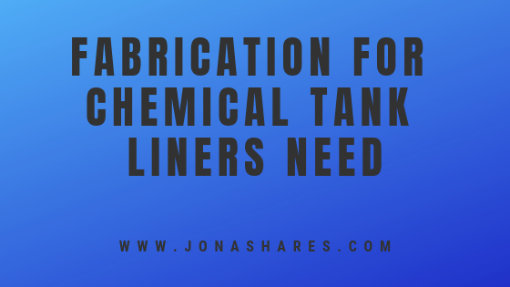 Fabrication for Chemical Tank Liners need