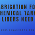 Fabrication for Chemical Tank Liners need
