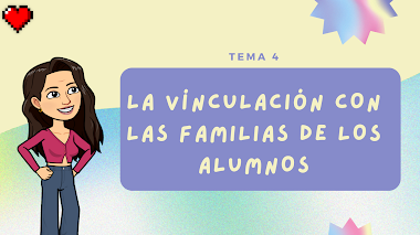 TEMA 4. La vinculación con las familias de los alumnos.