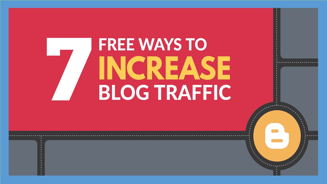 7 Free Ways To Drive More Traffic To Your Blog