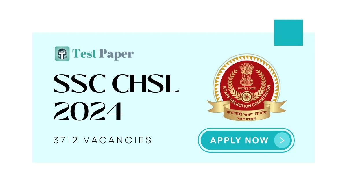 SSC CHSL 2024 Notification: Apply Online for 3712 Vacancies of LDC, JSA, and DEO