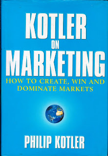 Kotler On Marketing : How To Create, Win And Dominate Markets