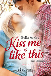 Kiss Me Like This (Die Morrisons 1)