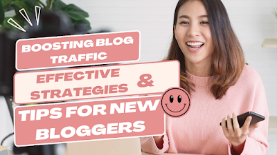 Boosting Blog Traffic: Effective Strategies and Tips for New Bloggers