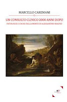 Un consulto clinico 2000 anni dopo. Patologie e cause della morte di Alessandro Magno di Marcello Caremani