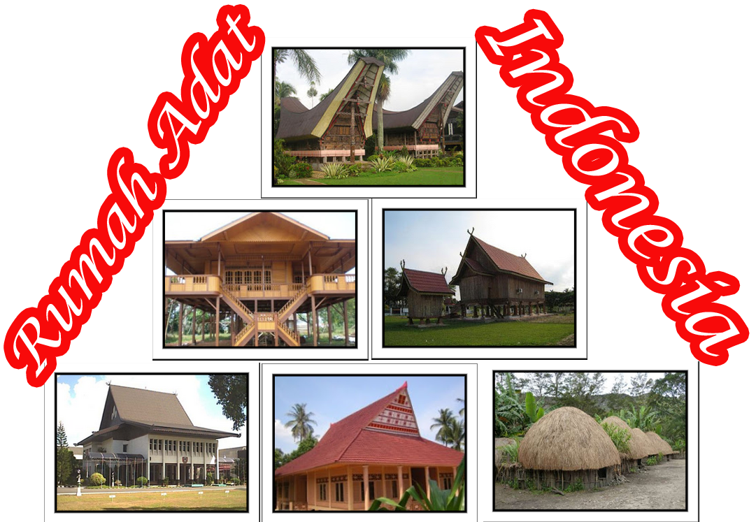 Indonesia rumah adat dunia pendidikanku daftar nama dan 