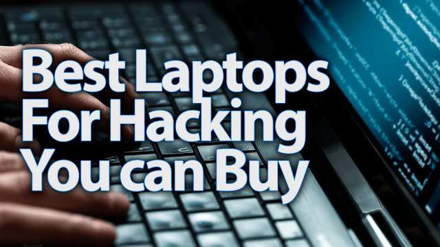 أفضل 10 اجهزة لابتوب مناسبة للهكر والأختراق Best Laptops for Hacker 2020