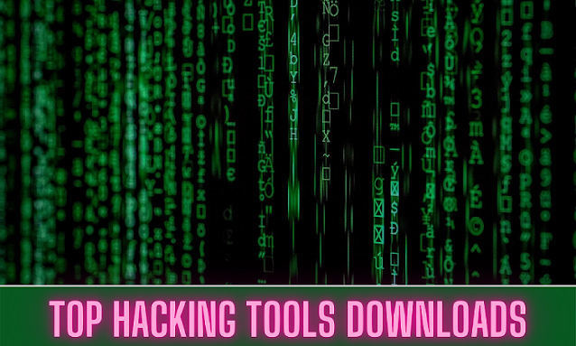 Top Hacking Tools downloads