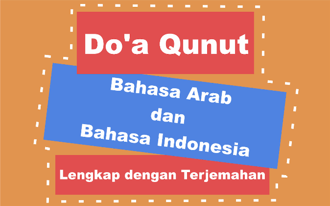 Do'a Qunut Bahasa Arab dan Bahasa Indonesia Lengkap dengan Terjemahan