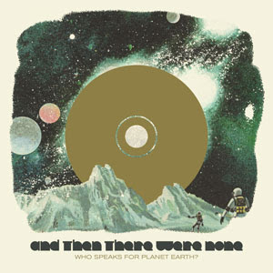 And Then There Were None - Who Speaks For Planet Earth (CD)