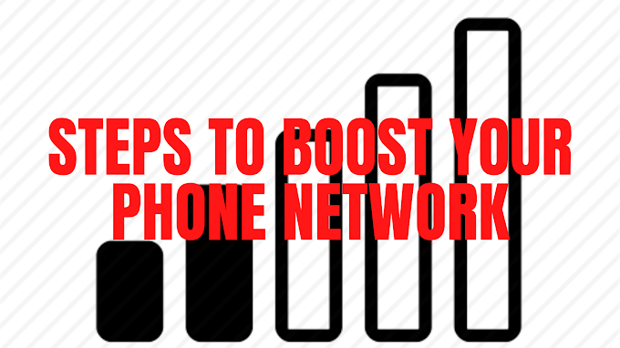 Steps To Boost Your Cell Phone Network