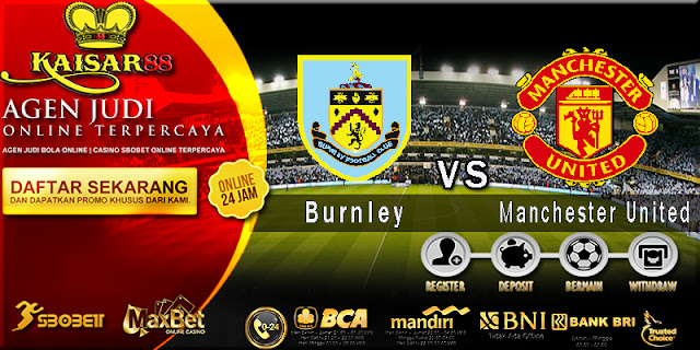 Prediksi Burnley vs Manchester United 2 September 2018