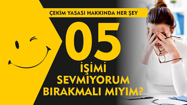 İşimi Sevmiyorum Bırakmalı mıyım ? / Çekim Yasası Hakkında Her Şey 05