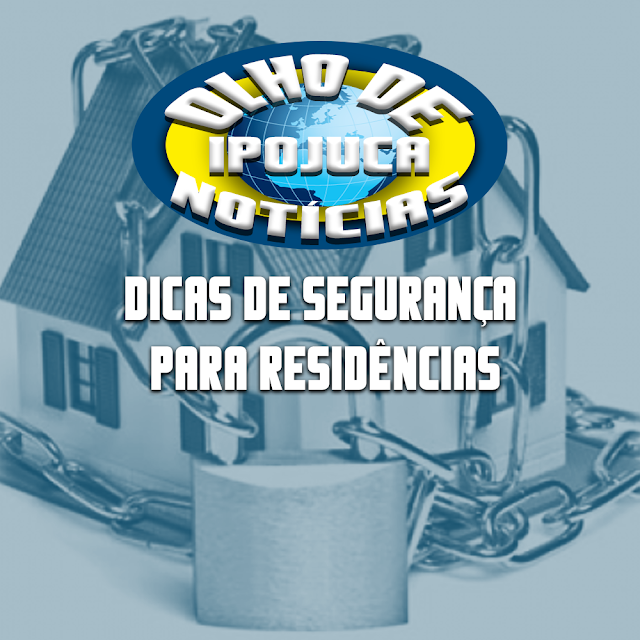 Confira as Dicas de Segurança para proteger a sua Residencial das má intenções!