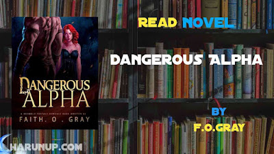 Read Dangerous Alpha Novel Full Episode