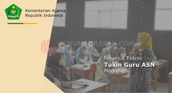 Juknis Pelaksanaan Pembayaran Tunjangan Kinerja (Tukin) Guru ASN Madrasah