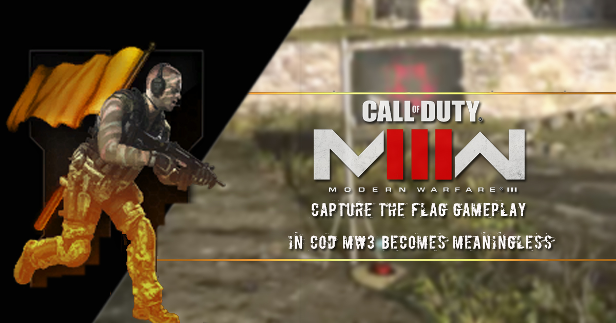 Capture the Flag Gameplay in COD MW3 Becomes Meaningless