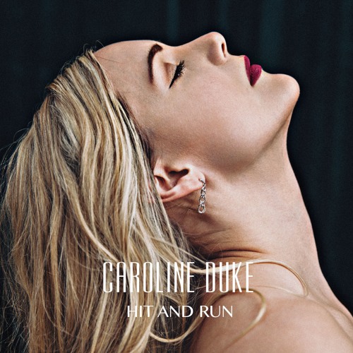 Caroline Duke Unveils New Single ‘Hit and Run’