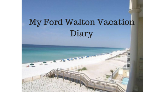 My Ford Walton Vacation Diary Part 1 – Tips To Start You Better