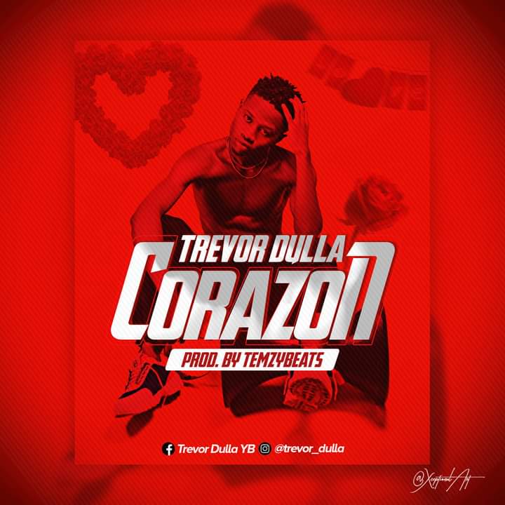 [Music] Trevor Dulla - Corazon (Prod. TeemzyBeats) #Arewapublisize