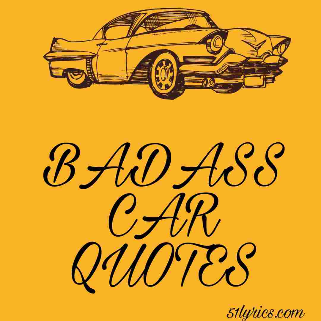 BADASS CAR QUOTES AND CAPTIONS