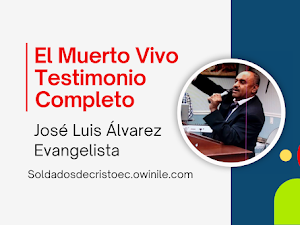 José Luis Álvarez - EL MUERTO VIVO - Testimonio Completo