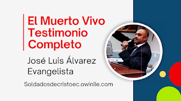 José Luis Álvarez - EL MUERTO VIVO - Testimonio Completo