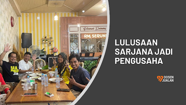 Lulusan Sarjana Jadi pengusaha