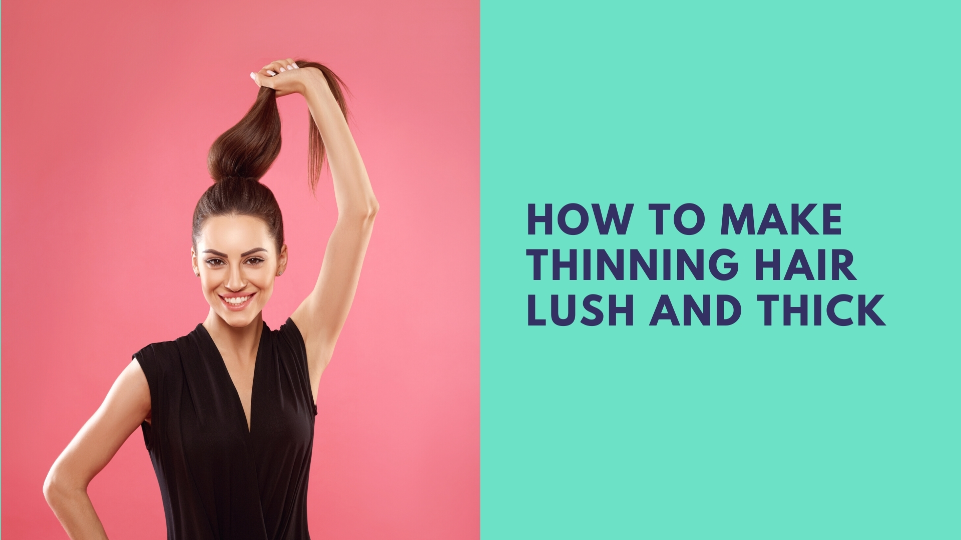 How To Make Thinning Hair Lush and Thick