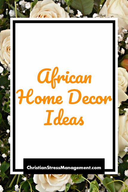 African Home Decor Ideas