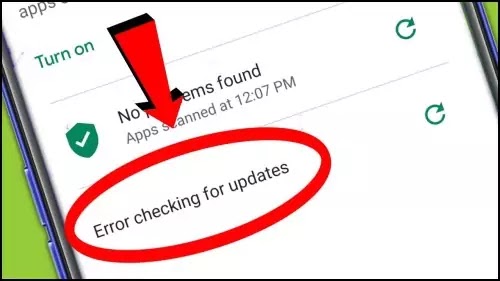 Error Checking For Updates Google Play Store Problem Solved