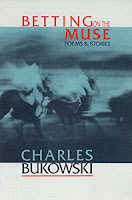 Charles Bukowski Betting on the muse