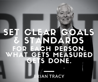 Staying Alive is Not Enough :Set clear goals and standards for each person. What gets measured gets done. " Brian Tracy "