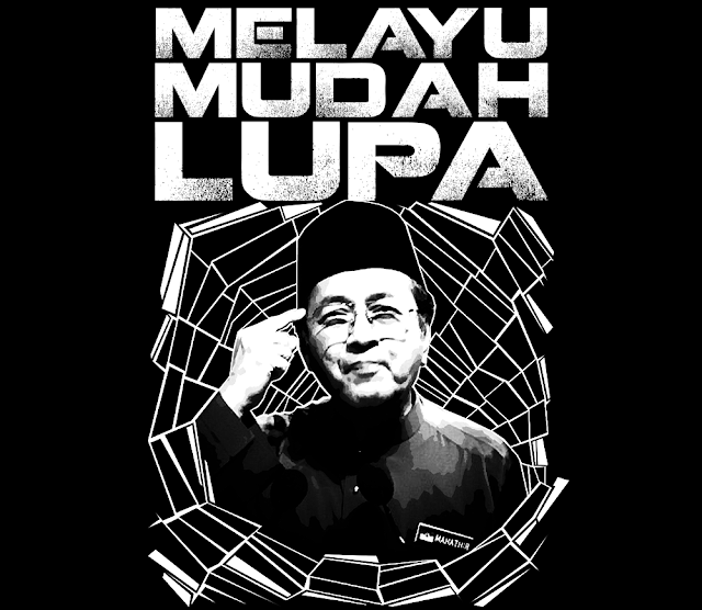 Melayu Mudah Lupa, Sajak Nukilan Tun Dr Mahathir Mohammad