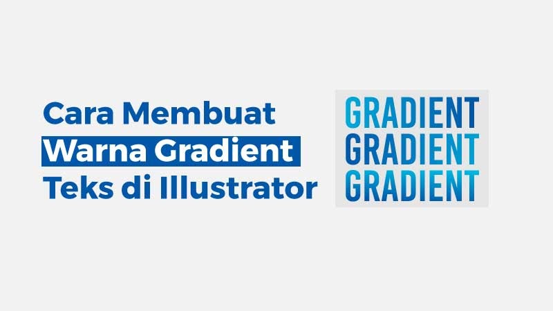 Cara Membuat Warna  Gradient  Pada Teks di Illustrator 