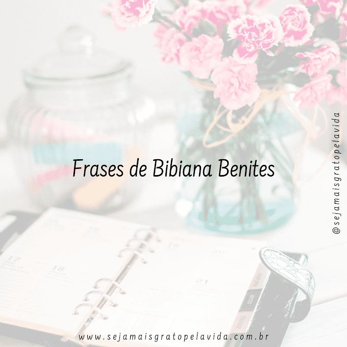 Frases de Bibiana Benites