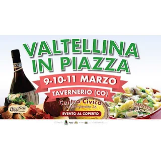 Valtellina in Piazza dal 9 all'11 marzo Tavernerio (CO)