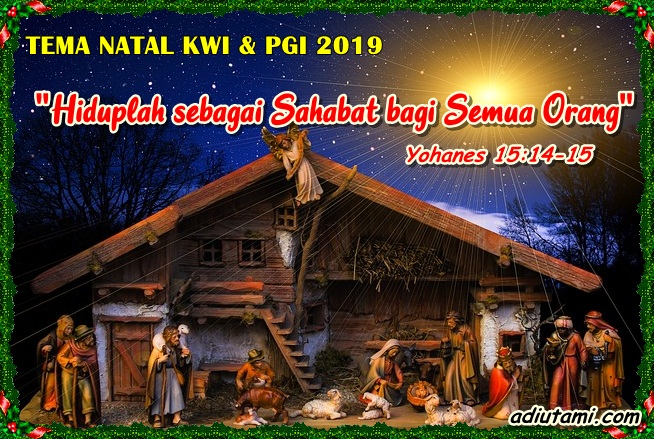 Tema Natal 2019 Katolik Pgi Kwi Hiduplah Sebagai Sahabat Bagi Semua Orang I H S