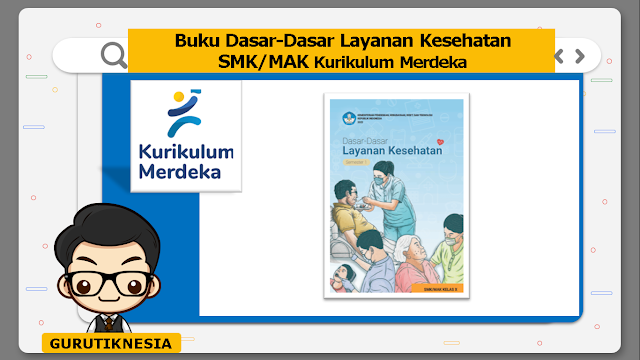 super lengkap buku dasar-dasar layanan kesehatan smk/mak kurikulum merdeka