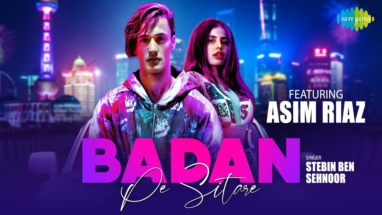 BADAN PE SITARE LYRICS - Asim Riaz x Sehnoor | Stebin Ben