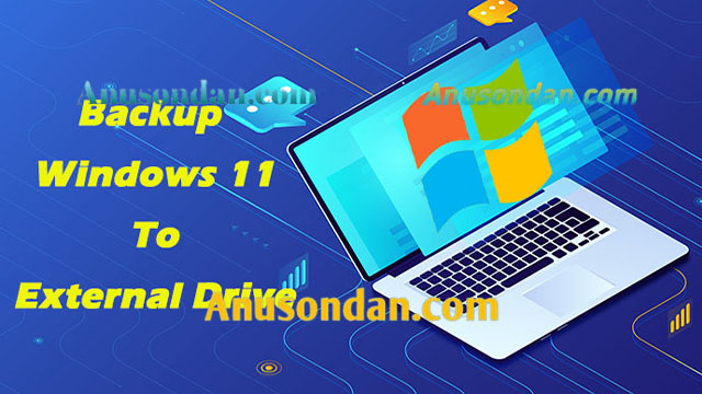 Windows 11 Backup to External Drive_ The Ultimate Guide