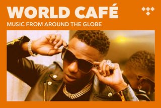 World Café - WizKid & Tidal