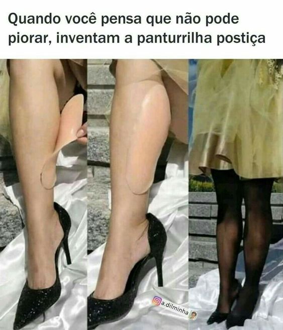 Quando vc pensa que não pode piorar...Inventaram a panturrilha postiça