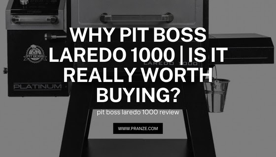 pit boss laredo 1000 -pit boss platinum laredo 1000  - pit boss laredo 1000 review