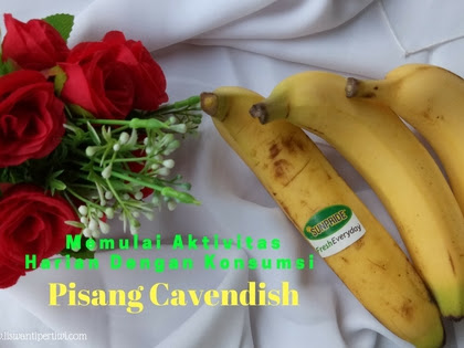 Memulai Aktivitas Harian Dengan Konsumsi Pisang Cavendish Dari Sunpride