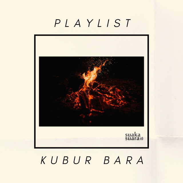 Playlist: Kubur Bara