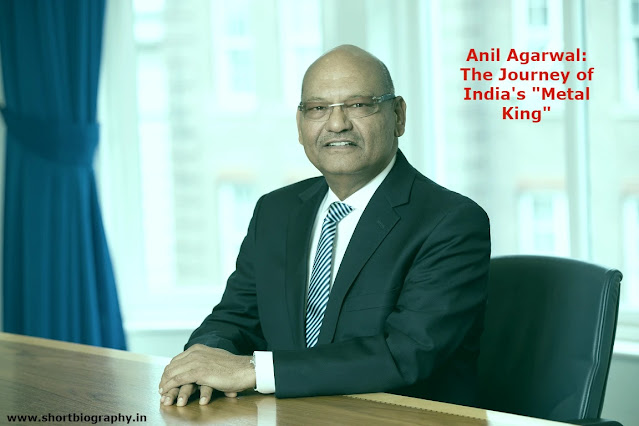 Vedanta's Chairman Anil Agarwal:The Journey of India's Metal King