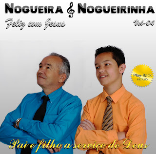 Nogueira e Nogueirinha - Feliz Com Jesus (2009)