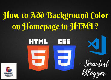 How to Add Background Color on Homepage in HTML ? - Smartest Blogger