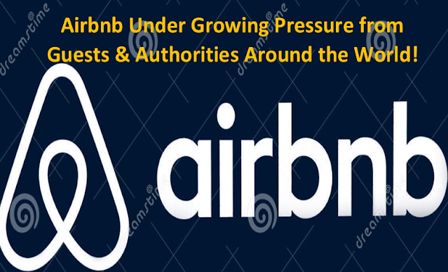 Airbnb Under Growing Pressure from Guests & Authorities Around the World!